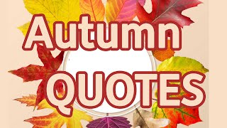 12 Quotes about autumn | Beautiful Autumn quotes | Fall Quotes