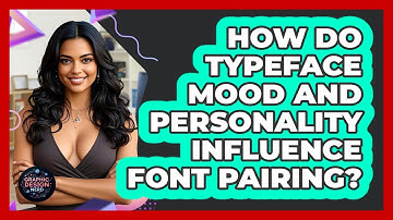 How Do Typeface Mood And Personality Influence Font Pairing? - Graphic Design Nerd