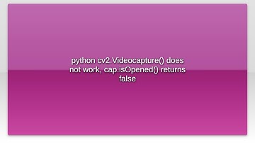 python cv2.Videocapture() does not work, cap.isOpened() returns false