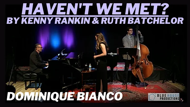 Haven't We Met? - By Kenny Rankin & Ruth Batchelor...