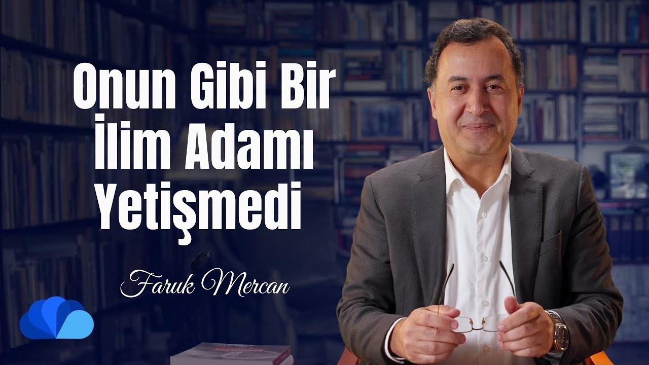 Onun Gibi Bir İlim Adamı Yetişmedi I Not Defteri I Faruk Mercan