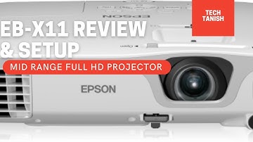 Epson EB-X11 Review || Mid Range Best Quality Projector || Setup Guide || Techno Tanish