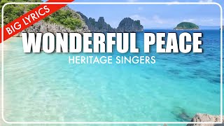 Wonderful Peace | Big Lyrics | Heritage Singers