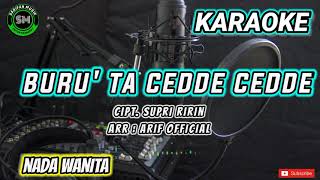 BURU TA'CEDDE CEDDE (SUPRI RIRIN) NADA CEWEK KARAOKE LIRIK || ARR ANDRI KHAN OFFICIAL  #SARIFAHMUSIK