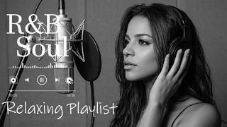 【R&B Soul】Relaxing Chill Playlist – Smooth R&B Soul Vibes, Mellow Rhythms & Deep Grooves