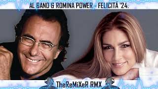 AL BANO & ROMINA POWER - FELICITÁ '24 (TheReMiXeR RMX)