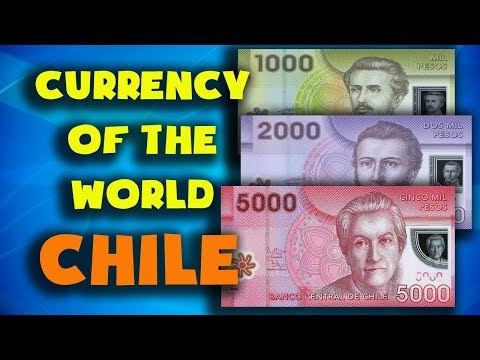 Currency Of The World - Chile.Chilean Peso. Exchange Rates Chile. Chilean Banknotes, Chilean Coins