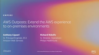 AWS re:Invent 2019: AWS Outposts: Extend the AWS experience to on-premises environments (CMP302-R1)