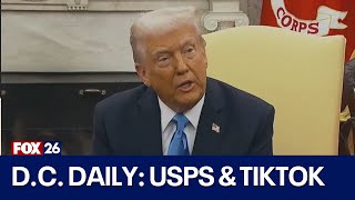Could Trump Administration absorb USPS? Trump to speak to China about TikTok | D.C. Daily