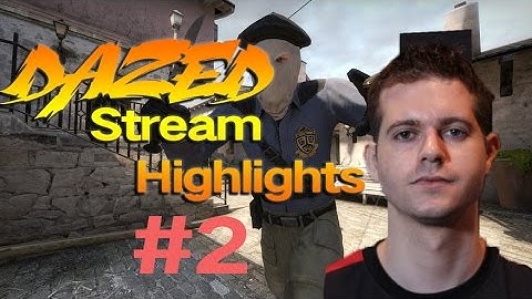 Dazed Stream Highlights #2(Epic clip at end)