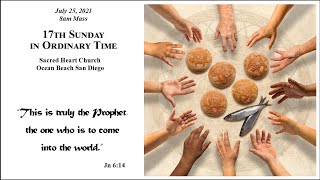 The hand of the Lord feeds us. Mass at 8am on July 25, 2021 - 17th Sunday in Ordinary Time