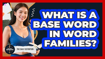 What Is A Base Word In Word Families? - The Daily Definition