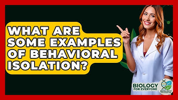 What Are Some Examples Of Behavioral Isolation? - Biology For Everyone