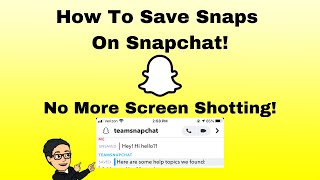 Snapchat: Save Snaps In Chat | No More Screen Shots! by Johnny Nacis 120,880 views 3 years ago 1 minute, 56 seconds