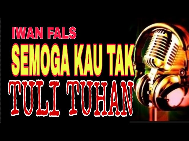 IWAN FALS SEMOGA KAU TAK TULI TUHAN Karaoke class=