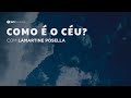 COMO É O CÉU? - Lamartine Posella