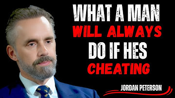 What a Man Will Always Do If Hes Cheating  Jordan Peterson Unmasks the Truth