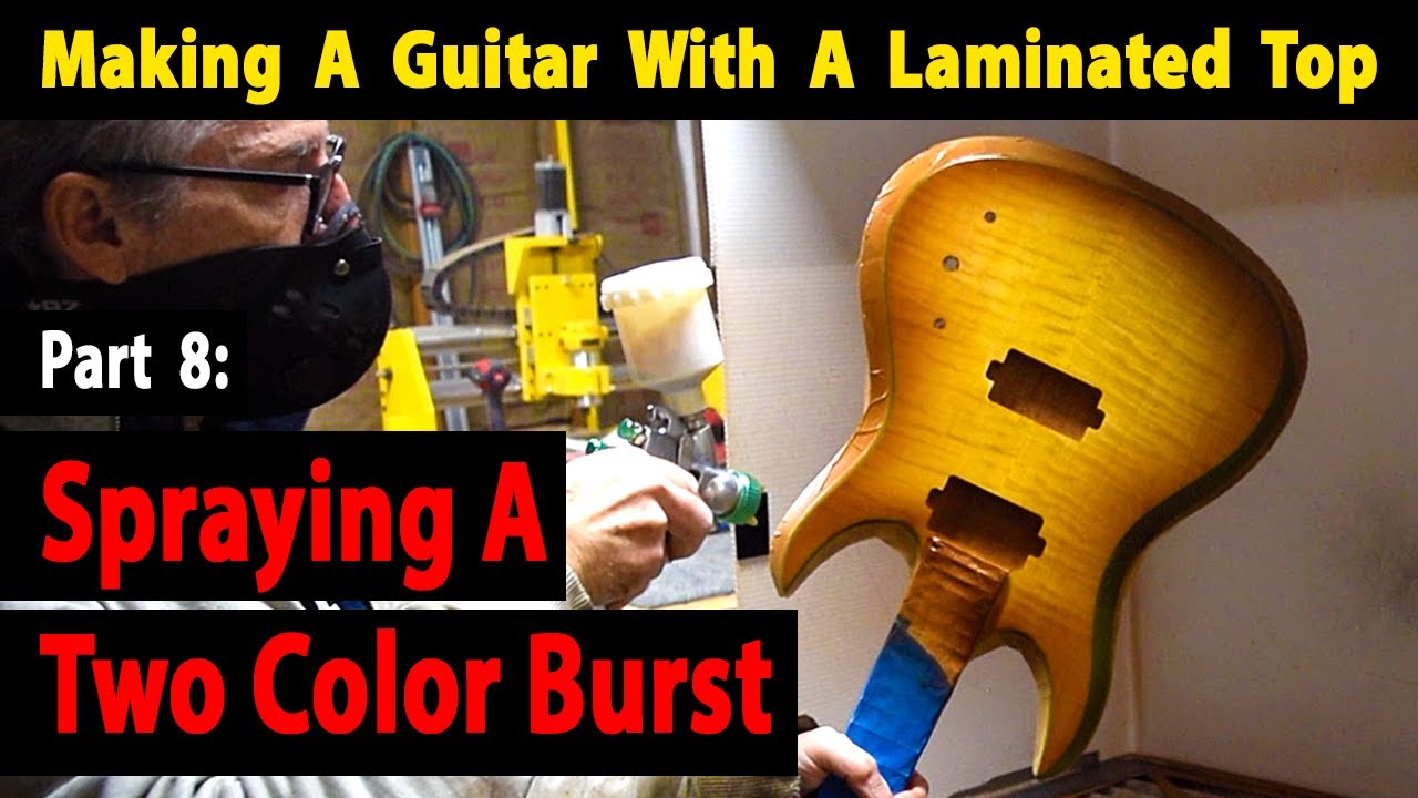Making A Laminated Top Guitar Part 8 Spraying A Two Color Burst YouTube