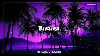 Bikhra ( Lofi ) | Slowed + Reverb | Rovalio | Abdul Hanan | #bikhra #slowedandreverb #lofiremix