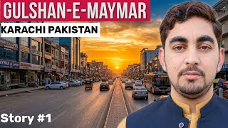 Gulshan-e-Maymar, Karachi 🇵🇰 | Karachi Ki Khoobsurat Basti | Story #1 | ADIL HAMDARD 