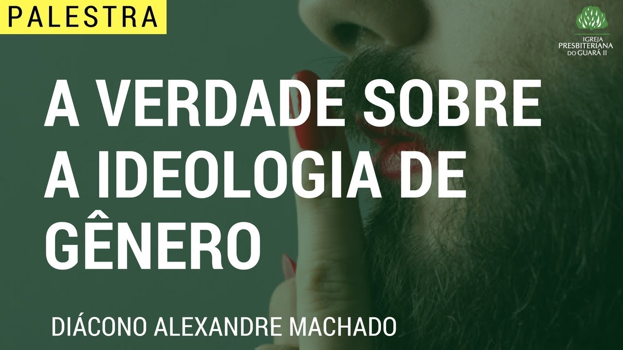 A Verdade Sobre a Ideologia de Gênero YouTube A Verdade Sobre a Ideologia de Gênero YouTube