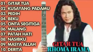 KUMPULAN LAGU RHOMA IRAMA || FULL ALBUM || GITAR TUA - KUSAYANG PADAMU - PEDIH