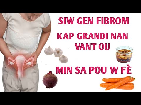 REMÈD NATIRÈL POU FRIBROM AK KIS KAP GRANDI NAN OVÈ OU