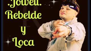 Jowell   Rebelde y Loca  New 2015