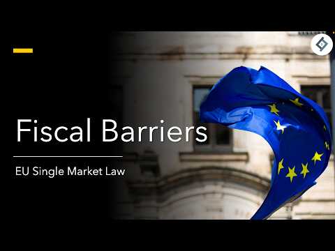 Fiscal Barriers | EU Single Market Law