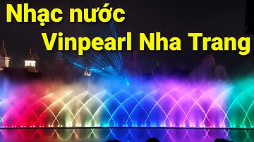 Màn trình diễn nhạc nước tuyệt vời tại Vinpearl Nha Trang