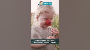 Creating a Safe and Caring Environment for Your Children