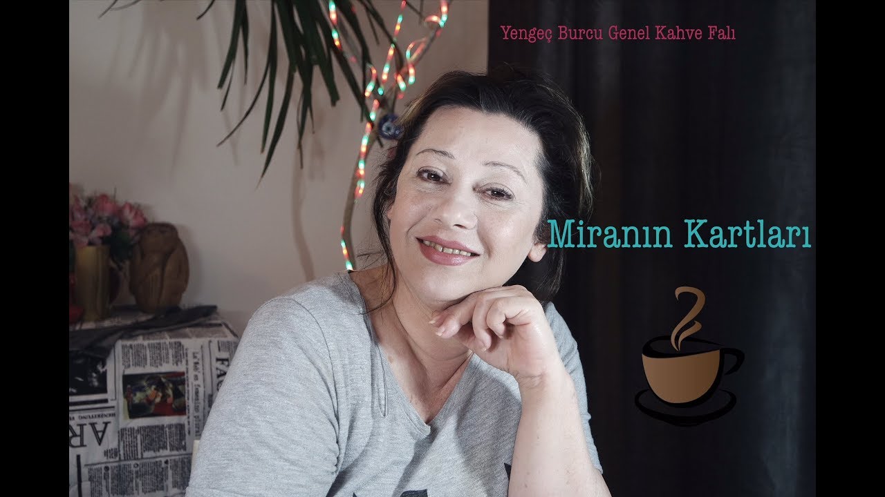Yengeç Burcu Genel Kahve Falı Yorumu Miranın Kartları YouTube