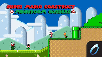 Super Mario Construct: Mushroom Gardens - by Me :)