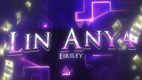 (MEGACOLLAB FOR $200?) Lin Anya by Eiriley (RTX: ON) | Geometry dash