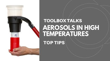 Toolbox Talks | Aerosols in high temperatures and sunlight