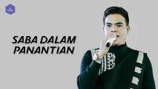 SABA DALAM PANANTIAN - DAVID IZTAMBUL (LIRIK)