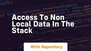 access to non local data in the stack
