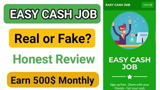 Easy Cash Job Website Review | Real or Fake? | Earn 500$ Monthly | Payment Proof