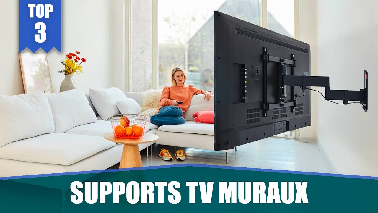 Support mural pour écran TV, meilleur support TV 