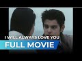 I will always love you 2006  full movie  richard gutierrez angel locsin