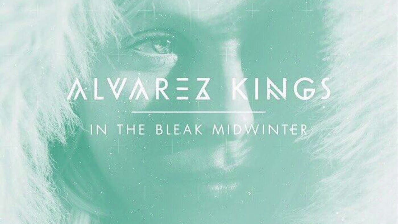 Alvarez Kings - In the Bleak Midwinter