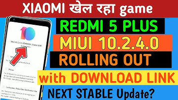 Redmi 5 Plus MIUI 10.2.4.0 Update Rolling Out with Download Link |Next Stable Update for Indian user