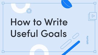 Study Skills: How to Write Useful Goals