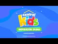 #9 CentralKids - Inspiración Divina