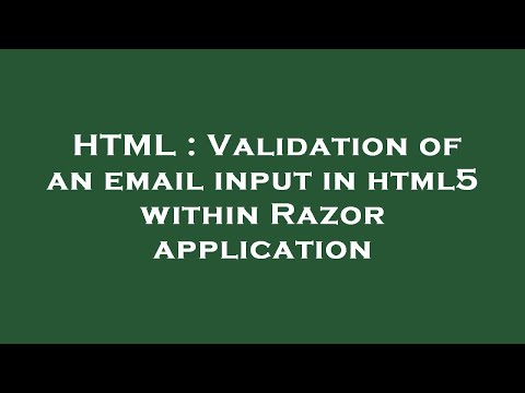 HTML : Validation of an email input in html5 within Razor application