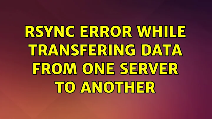 Ubuntu: rsync error while transfering data from one server to another