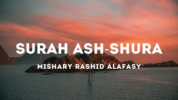[NO ADS] Surah Ash-Shura 042 - سورة الشورى "The Consultation" | Mishary Rashid Alafasy | Audio only