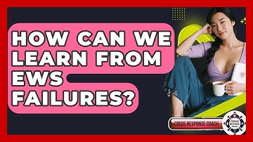 How Can We Learn From EWS Failures? - Crisis Response Coach