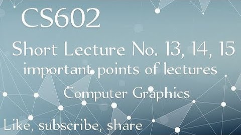 CS602 Short Lecture No. 13, 14, 15  | Importants points of Lecture 14,15 | lec #14 |lec #15 | cs602