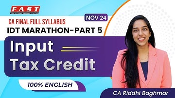 CA/CMA FINAL - Input Tax Credit (With question solving) - 100% English